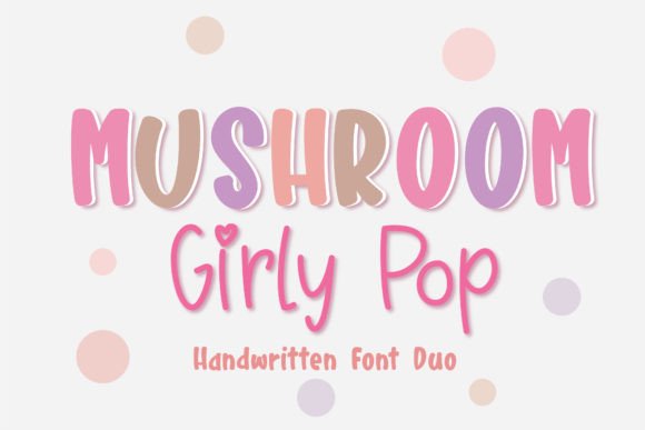 How Mushroom Girly Font Transformed My Small Business Branding